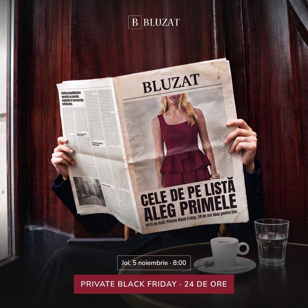 Person hidden behind a BLUZAT newspaper, Private Black Friday, cele de pe listă aleg primele