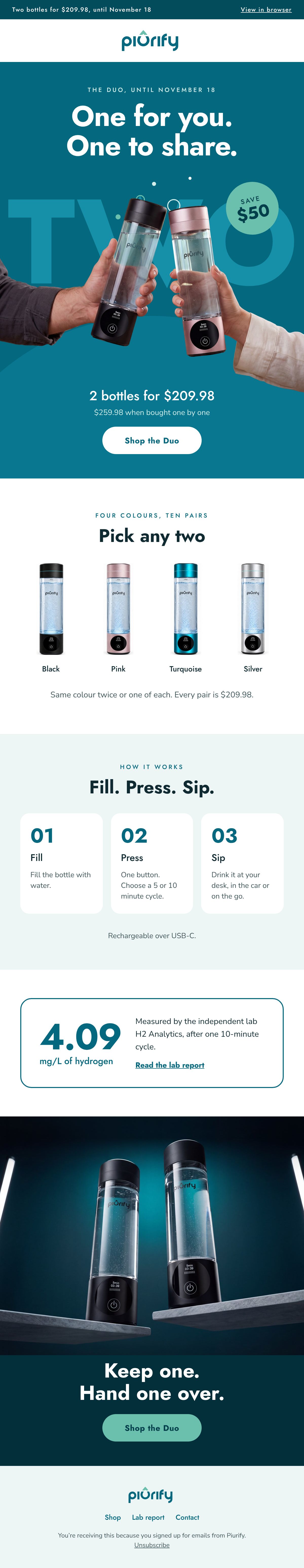Piurify newsletter: a teal hero where two hands raise a black and a pink bottle over a giant TWO, with a Save $50 sticker, the price and a button; four bottle colours; Fill, Press, Sip in three steps; the 4.09 mg/L lab result; a studio shot of two bottles with Keep one. Hand one over.